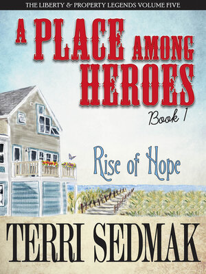 cover image of A Place Among Heroes, Book 1--The Rise of Hope: the Liberty & Property Legends Volume Five